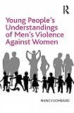 Young people's understandings of men's violence against women