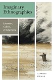 Imaginary ethnographies : literature, culture, and subjectivity