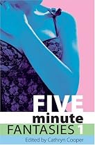 Five Minute Fantasies: v. 1 (Xcite Selections)