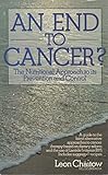 An end to cancer? : the nutritional approach to its prevention and control