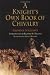 A Knight's Own Book of Chivalry (The Middle Ages Series)