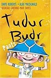 Tudur Budr : pants!