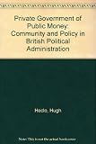 The private government of public money : community and policy inside British politics