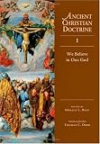 Image of We Believe in One God (Ancient Christian Doctrine)