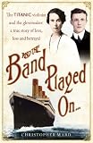 51tsTYPF4yL. SL160  And the Band Played On . . .: The Titanic Violinist and the Glovemaker: A True Story of Love, Loss and Betrayal