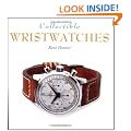 Collectible Wristwatches (The Collectible Series)