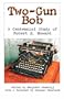 Two-Gun Bob: A Centennial Study of Robert E. Howard