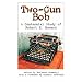 Two-Gun Bob: A Centennial Study of Robert E. Howard