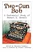 Two-Gun Bob: A Centennial Study of Robert E. Howard