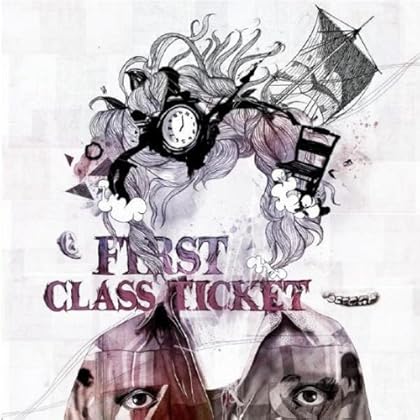 First Class Ticket - Can't Bite My Tongue No Longer