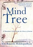 The Mind Tree: A Miraculous Child Breaks the Silence of Autism