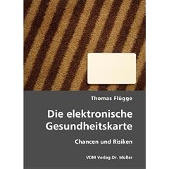 Die elektronische Gesundheitskarte: Chancen und Risiken