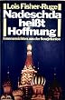 Nadeschda hei�t Hoffnung. Innenansichten aus der Sowjetunion