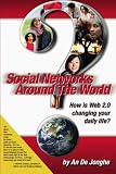 Social Networks Around The World: How is Web 2.0 Changing Your Daily Life?