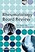 Rheumatology Board Review