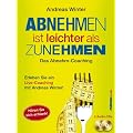 Abnehmen ist leichter als Zunehmen. Das Abnehm-Coaching: H�ren Sie sich schlank!