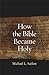 How the Bible Became Holy
