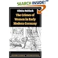 The Crimes of Women in Early Modern Germany (Oxford Studies in Social History) by Ulinka Rublack
