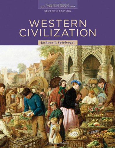 Western Civilization: Volume II: Since 1500 (Western Civilization to 1500)