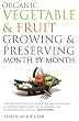 Organic Vegetables & Fruit Growing & Preserving Month by Month