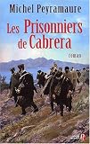 Les prisonniers de Cabrera : L exil forcé des soldats de Napoléon