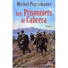 Les prisonniers de Cabrera : L'exil forc� des soldats de Napol�on