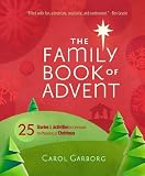 The Family Book of Advent: 25 Stories and Activities to Celebrate the Real Meaning of Christmas