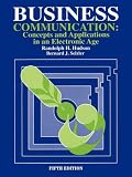 Business Communication: Concepts and Applications in an Electronic Age