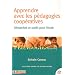 Apprendre avec les p�dagogies coop�ratives : D�marches et outils pour l'�cole