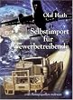 Selbstimport f�r Gewerbetreibende. Inkl. Bezugsquellen weltweit