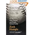 Buy Watching Baseball Smarter: A Professional Fan's Guide for Beginners, Semi-experts, and Deeply Serious Geeks by Zack Hample