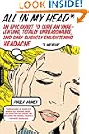 All in My Head: An Epic Quest to Cure...