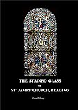 The stained glass of St James' Church, Reading