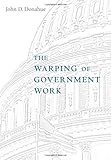 The warping of government work