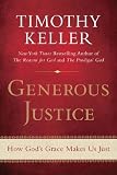 Generous Justice: How Gods Grace Makes Us Just