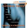 The Clitoral Truth: The Secret World at Your Fingertips