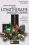 Guide pratique de la Lithoth�rapie �nerg�ticienne : Principes �l�mentaires et m�thodes de travail