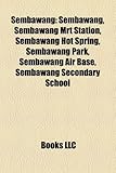 Sembawang: Sembawang, Sembawang Mrt Station, Sembawang Hot Spring, Sembawang Park, Sembawang Air Base, Sembawang Secondary School-