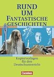 Produkt-Bild: Rund um... - Sekundarstufe I: Rund um fantastische Geschichten: Kopiervorlagen