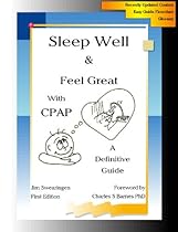Sleep Well & Feel Great with CPAP, A Definitive Guide