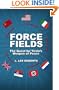 Force Fields: The Quest for Tesla's Weapon of Peace