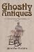 Ghostly Antiques: A Novel About Psychometry