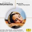 Silent Moments - Musik F�r Innere Harmonie (Eloquence)