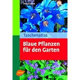 Taschenatlas Blaue Pflanzen f�r den Gartenvon "Helga Urban"