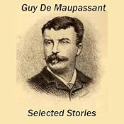 Guy de Maupassant: Selected Stories | [Guy De Maupassant]