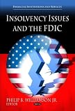 Insolvency Issues and the FDIC (Financial Institutions and Services) Insolvency Issues and the FDIC (Financial Institutions and Services)