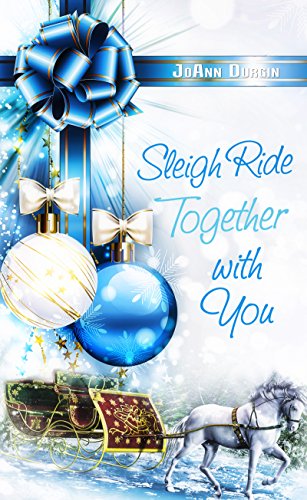 Sleigh Ride Together with You: Starlight Christmas Series (Christmas Holiday Extravaganza)