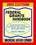 Federal Grants Handbook, 2011 Edition Money for Individuals, Students, and Business: Federal Grants, Government Benefits, Grant Proposal Writing, Applications, ARRA Stimulus (Book / DVD ROM) 51ttHpzDg8L. SL160 Federal Grants Handbook, 2011 Edition Money for Individuals, Students, and Business: Federal Grants, Government Benefits, Grant Proposal Writing, Applications, ARRA Stimulus (Book / DVD ROM)
