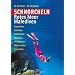 Schorcheln Rotes Meer / Malediven: Seychellen - Ostafrika - Indonesien - Malaysia - Phiippinen - Mikronesien - Australien: Seychellen - Ostafrika - ... - Philippinen - Mikronesien - Australien