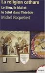 La religion cathare : Le Bien, le Mal...